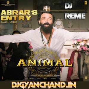 Jamal Kudu Circuit House Remix DJ Clement X DJ Reme - Animal Abrar Entry Song Bobby Deol Jamal Kudu Circuit House Remix DJ Clement X DJ Reme - Animal Abrar Entry Song Bobby Deol